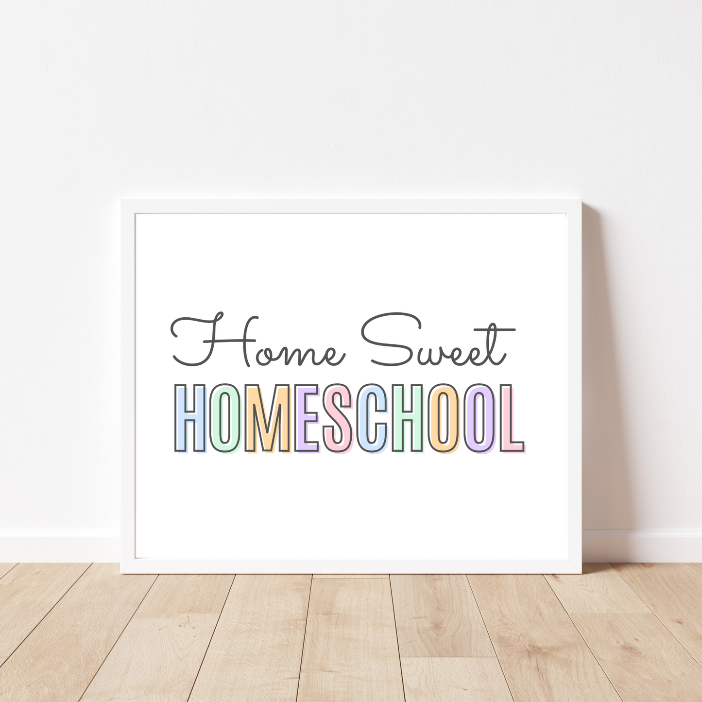 Home Sweet Homeschool Print - Pastel