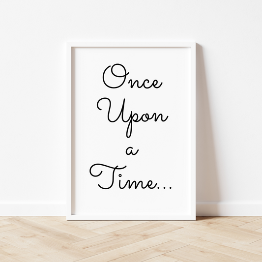 Once Upon A Time Print - B&W