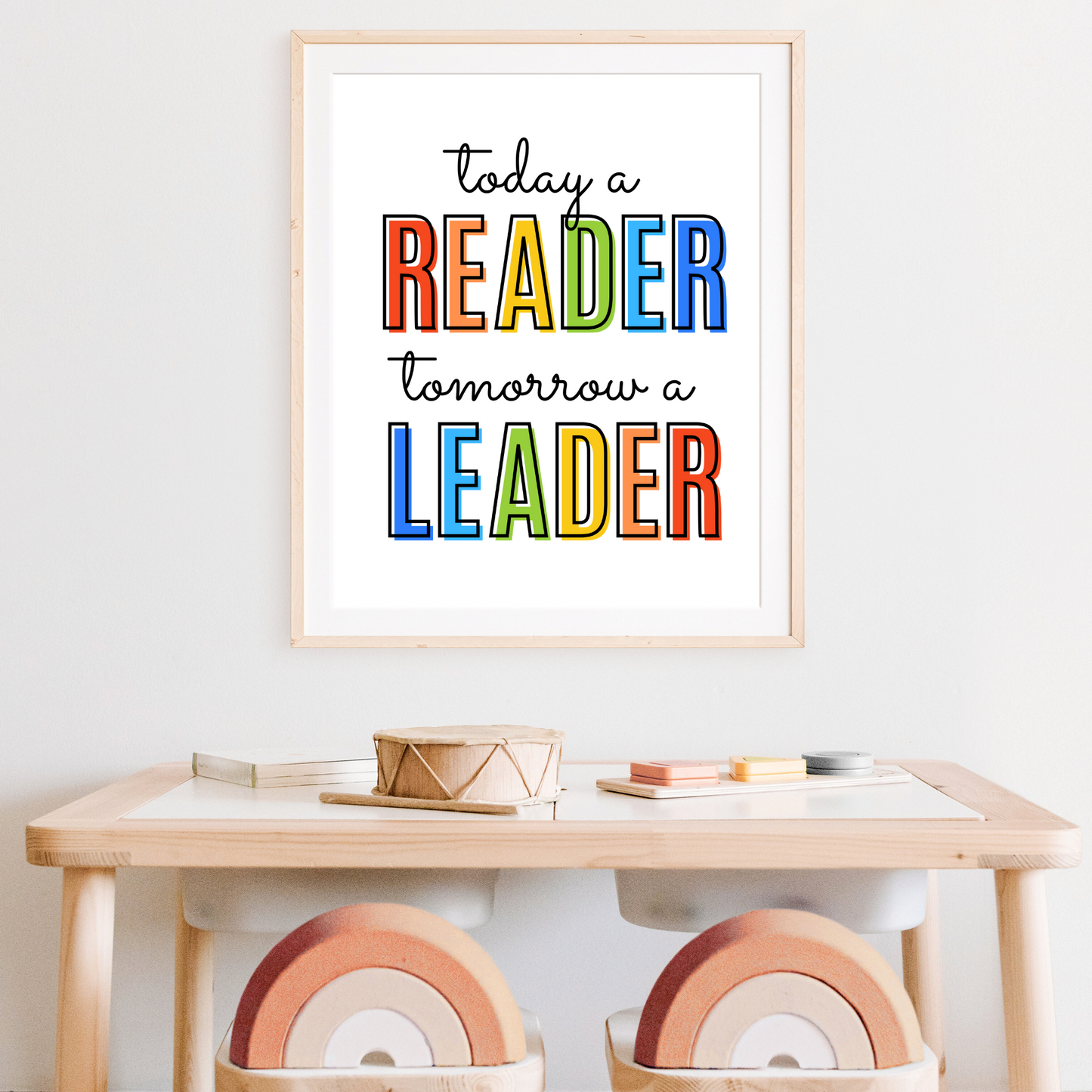 Today A Reader Tomorrow A Leader Print - Rainbow