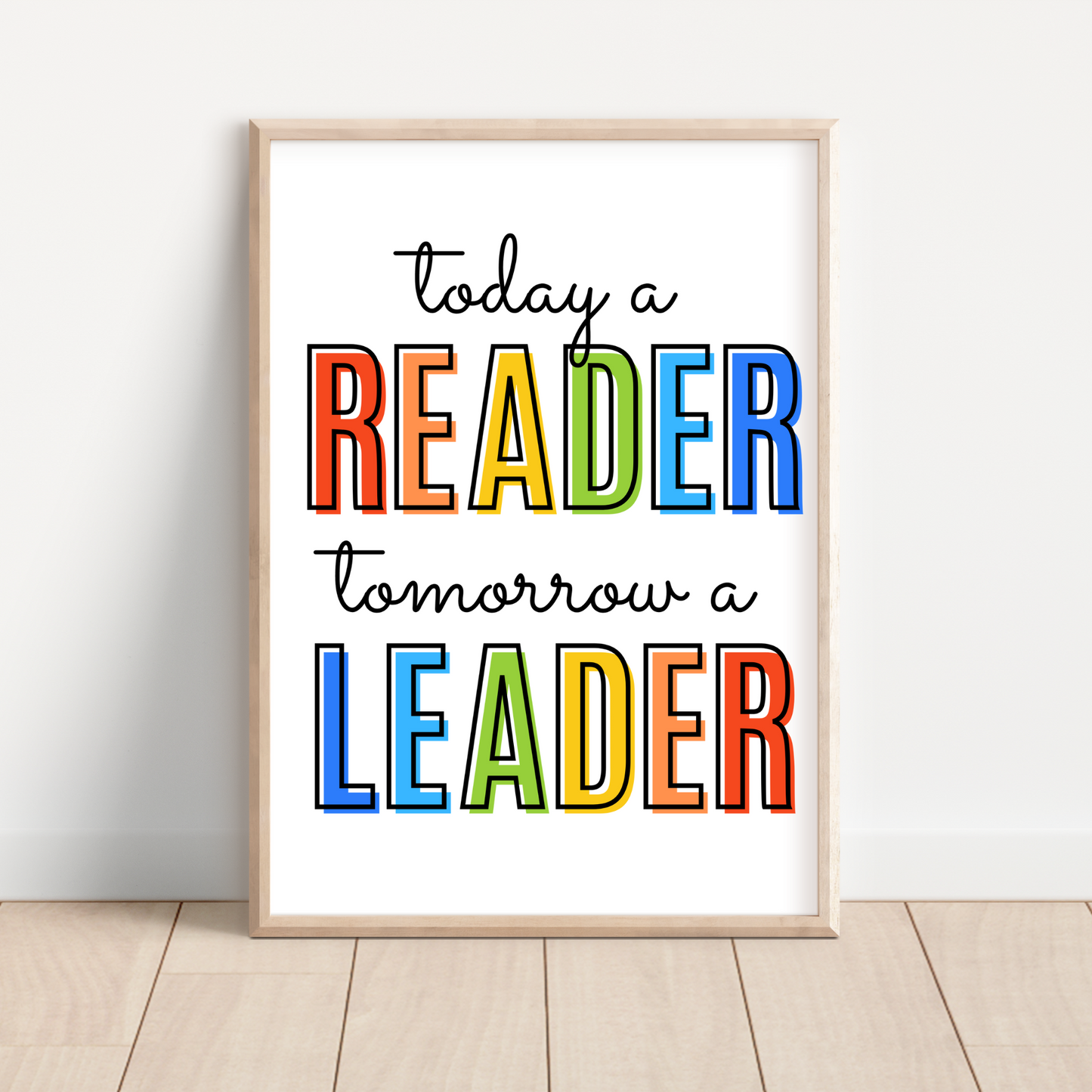 Today A Reader Tomorrow A Leader Print - Rainbow