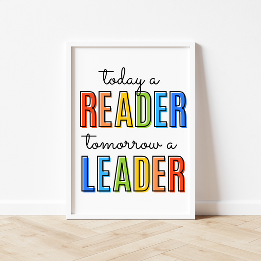 Today A Reader Tomorrow A Leader Print - Rainbow