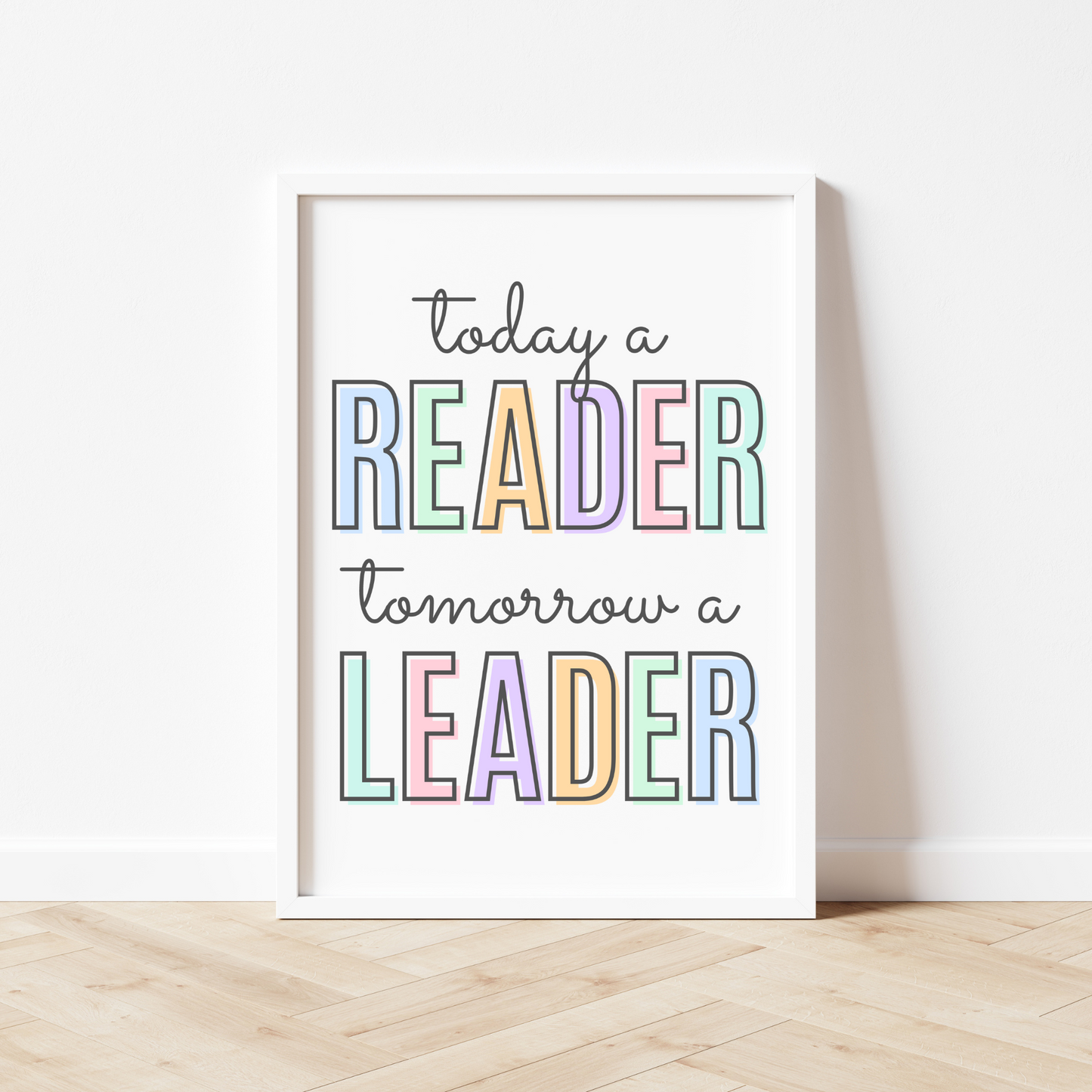 Today A Reader Tomorrow A Leader Print - Pastel